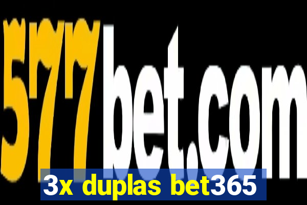 3x duplas bet365